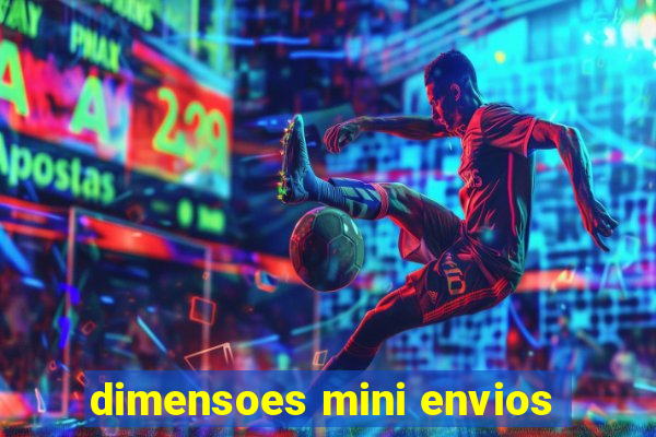 dimensoes mini envios