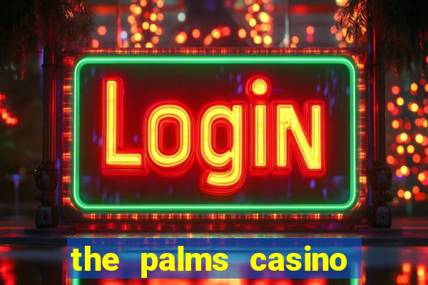 the palms casino and resort