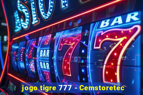 jogo tigre 777 - Cemstoretec