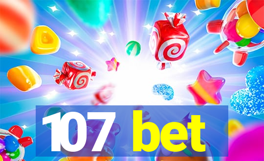 107 bet