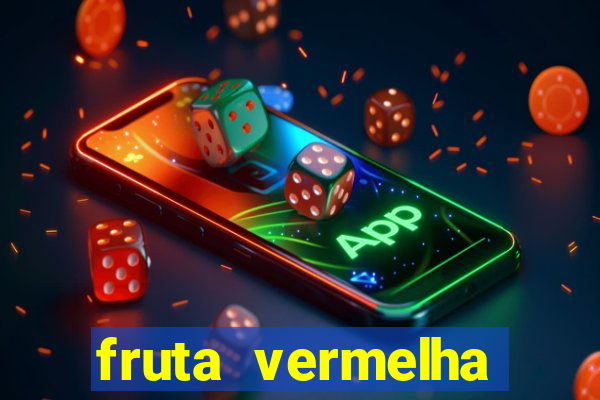 fruta vermelha pequena nome