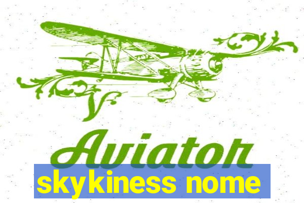 skykiness nome