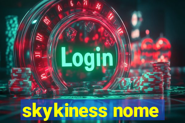 skykiness nome