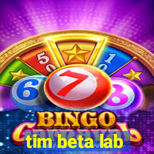 tim beta lab