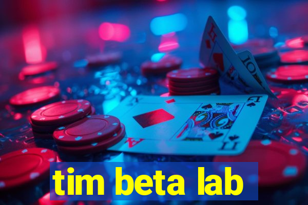 tim beta lab