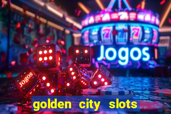 golden city slots vegas casino