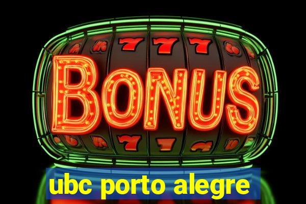 ubc porto alegre