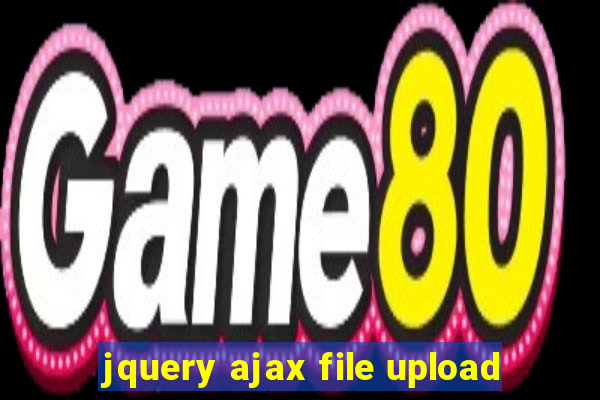 jquery ajax file upload