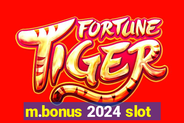 m.bonus 2024 slot