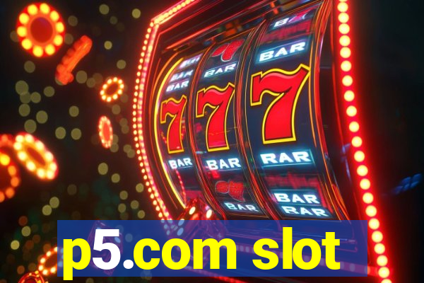 p5.com slot