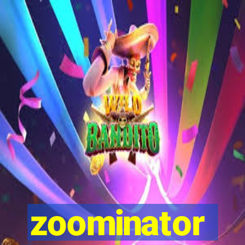 zoominator