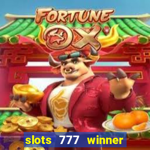 slots 777 winner paga mesmo