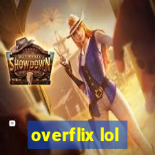 overflix lol