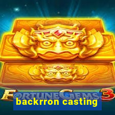 backrron casting