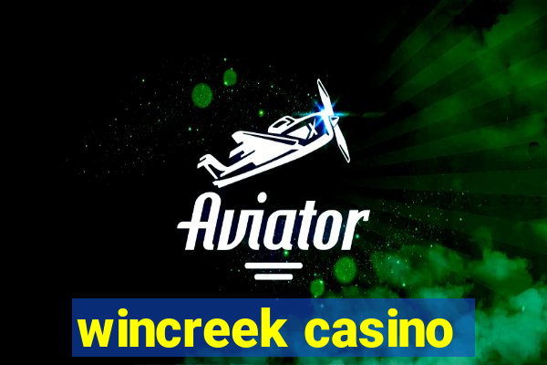 wincreek casino