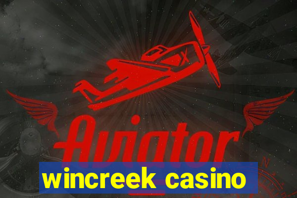 wincreek casino