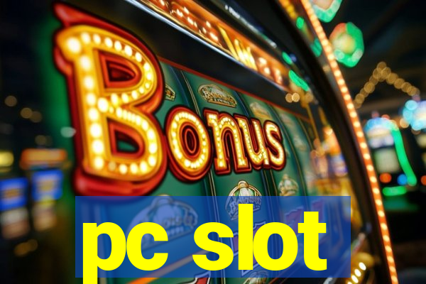 pc slot