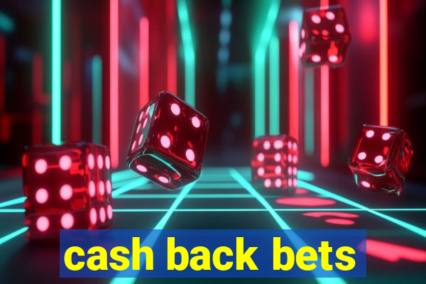 cash back bets