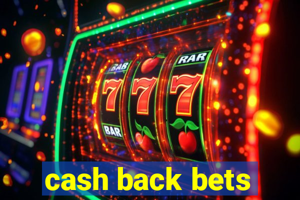 cash back bets