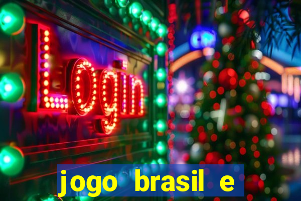 jogo brasil e espanha hoje