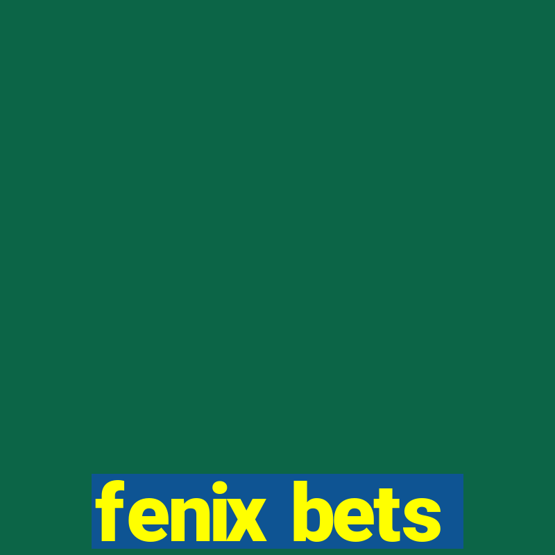 fenix bets