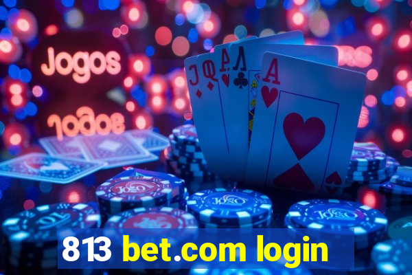 813 bet.com login