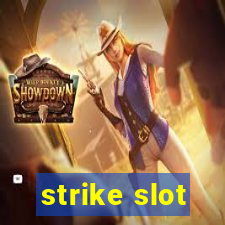 strike slot