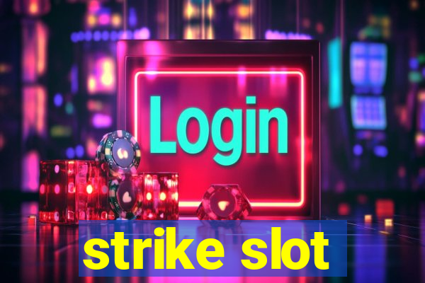 strike slot