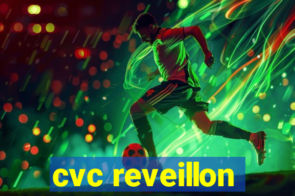 cvc reveillon