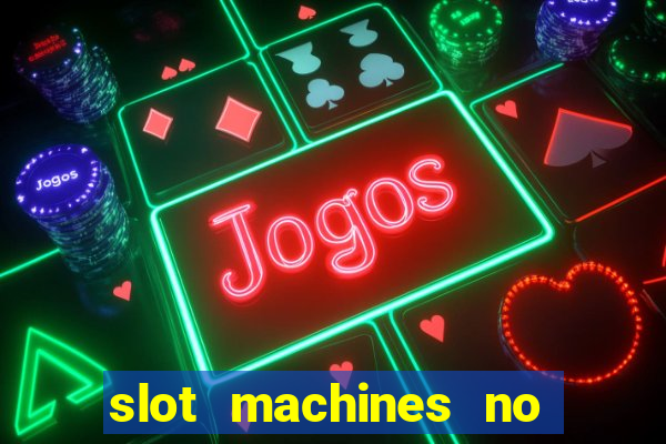 slot machines no deposit bonus