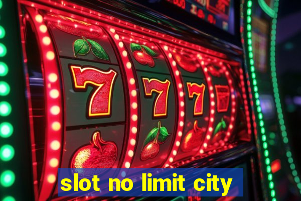 slot no limit city