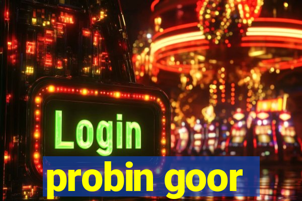 probin goor