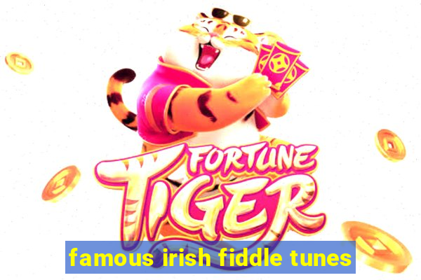 famous irish fiddle tunes