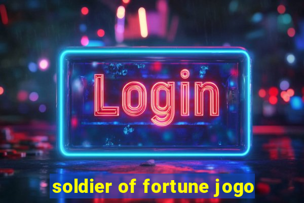 soldier of fortune jogo