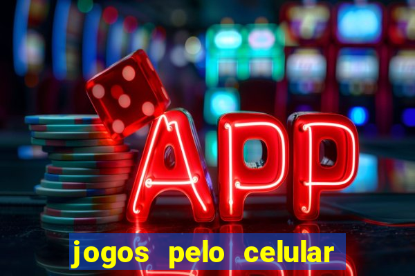 jogos pelo celular que ganha dinheiro