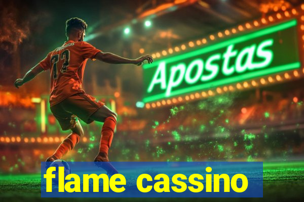 flame cassino