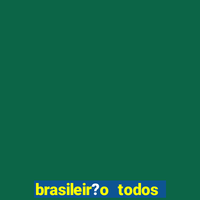 brasileir?o todos os jogos