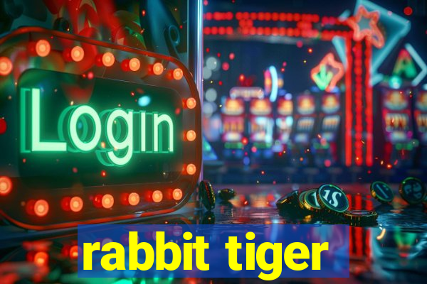 rabbit tiger