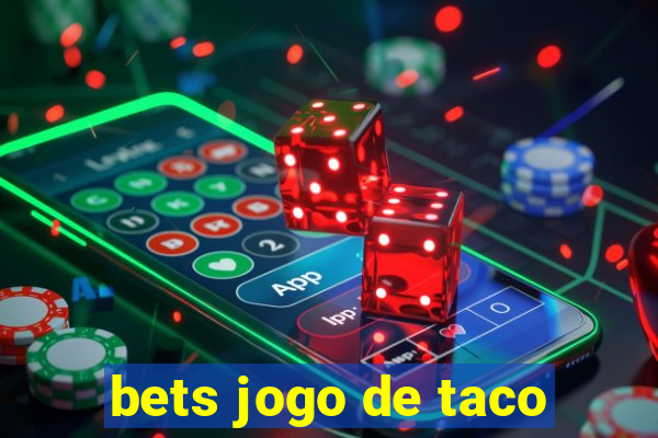 bets jogo de taco