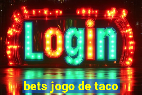 bets jogo de taco