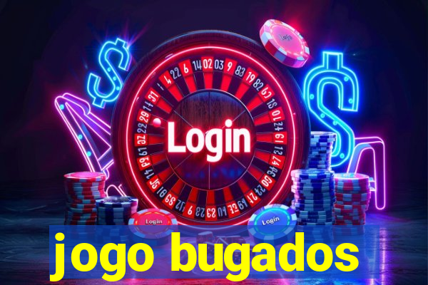 jogo bugados