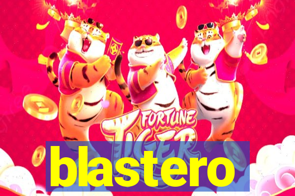 blastero