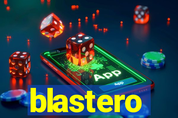 blastero