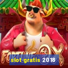 slot gratis 2018