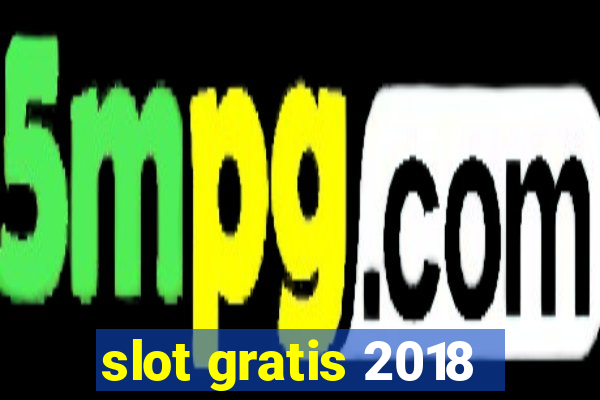 slot gratis 2018