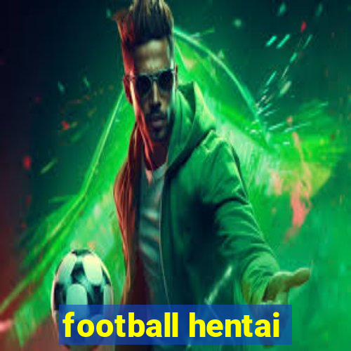 football hentai