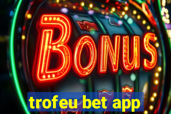 trofeu bet app