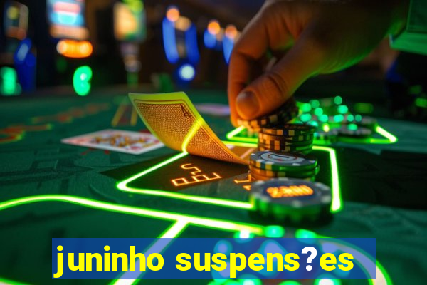 juninho suspens?es