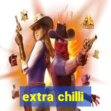 extra chilli