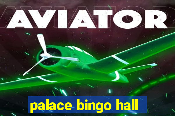 palace bingo hall